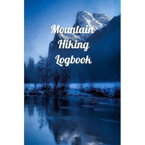 Mountain Hiking Logbook: Journal For Recording Mountain Hikes, Trailing Notebook, Camping And Travelling Diary, Hiking Journal With Prompts | 6"X9" 121 Pages