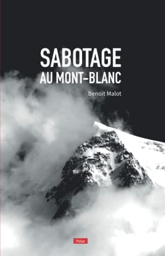 Sabotage Au Mont-Blanc (Edition Augmentã©E Avec Photos)