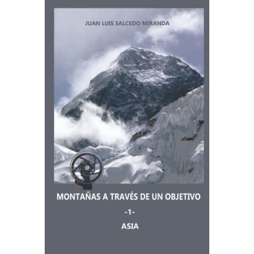 Montañas A Través De Un Objetivo -1- Asia: Nepal, Tíbet, India, Indonesia, Jordania, Egipto, Japón, Irán