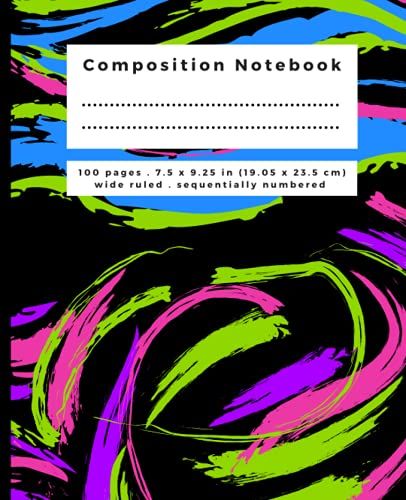 Composition Notebook Journal Neon Dye Modern Art Wide Ruled Lined Notebook For Writing Notes (Books Gifts For Kids, Students And Teachers) Home School ... Art Print Journal: Sequentially Numbered