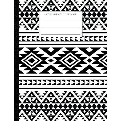 Composition Notebook: A Zayne Wilder College Ruled Notebook | Monochrome Tribal Pattern 07 (Zayne Wilder Tribal Print Composition Books)