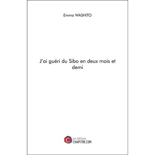 J'ai Gueri Du Sibo En Deux Mois Et Demi