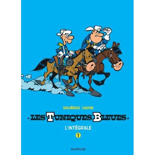 Les Tuniques Bleues - L'intégrale Tome 1