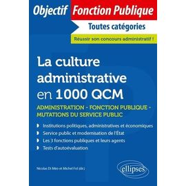 La Culture Administrative En 1000 Qcm - Administration, Fonction Publique, Mutations Du Secteur Public