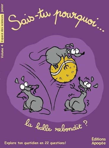 Sais-Tu Pourquoi - La Balle Rebondit ?