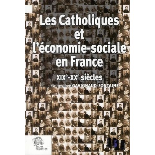 Les Catholiques Et L'économie Sociale En France, Xixe-Xxe Siècles