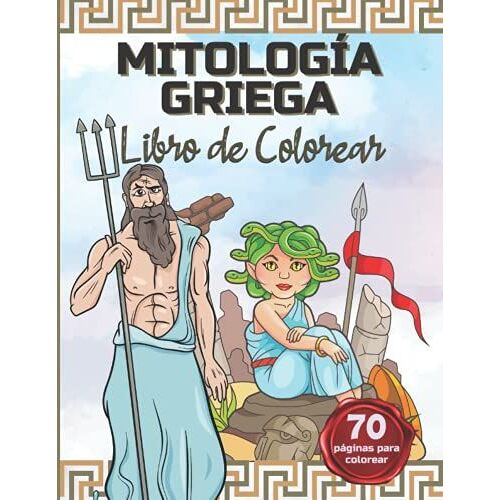 Libro De Colorear De Mitología Griega: Colorea A Los Dioses Y Diosas, Héroes, Monstruos Y Criaturas Míticas.