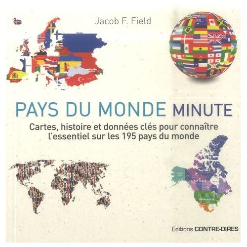 Pays Du Monde Minute - Cartes, Histoire Et Données Clés Pour Connaître L'essentiel Sur Les 195 Pays Du Monde