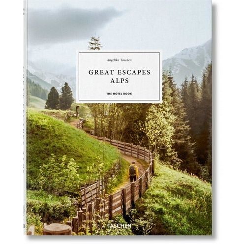 Great Escapes Alps - The Hotel Book