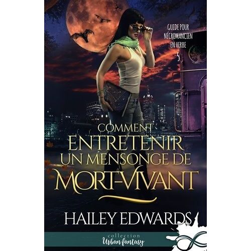 Guide Pour Nécromancien En Herbe 5 - Comment Entretenir Un Mensonge De Mort-Vivant - Guide Pour Nécromancien En Herbe, T5
