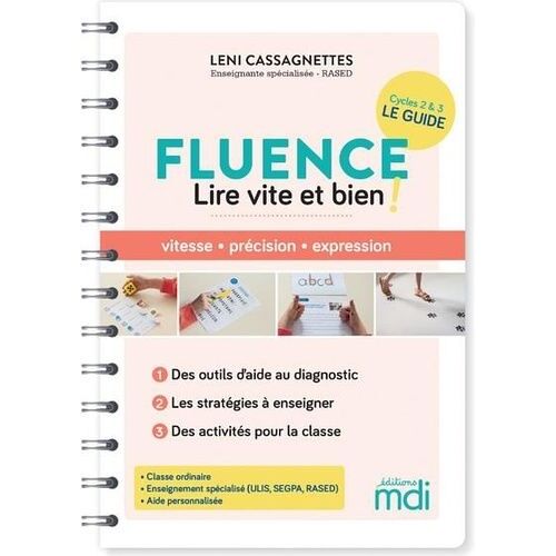 Fluence, Lire Vite Et Bien ! - Vitesse, Précision, Expression : Des Outils D'aide Au Diagnostic, Les Stratégies À Enseigner, Des Activités Pour La Classe