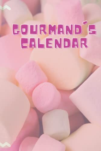 Gourmand's Calendar: For Gourmandsat Christmas Covers The Whole Year | Notebook With A Monthly Planner |A Quarterly Planner Of My Future Goals | A ... Themed Journal New Year's Hardcover Write Now