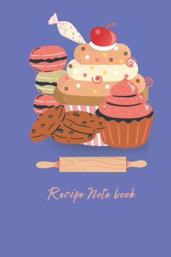 Recipe Note Book Journal: Baking Cooking Recipe Note Book