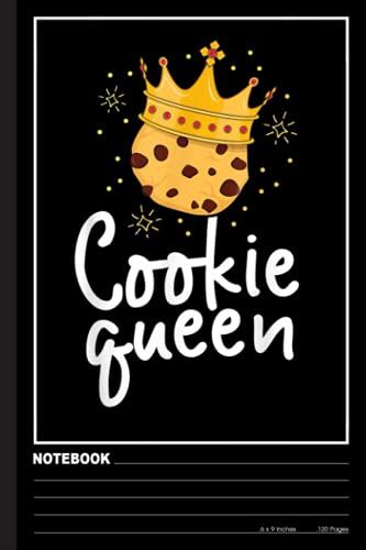 Cookie Queen Cute Chocolate Chip Foodie Notebook: Cookie Paperback For School For Writing Notes Cookie Gift For Kids, Girls And Boys To Write In, Paper Cookie Journal 120 Pages Gift Blank Lined