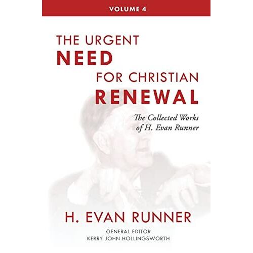The Collected Works Of H. Evan Runner, Vol. 4