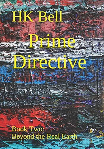 Prime Directive: Book Two: Beyond The Real Earth