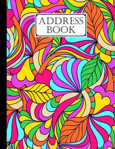 Address Book: Colorful Flowers Cover Address Book, Record Birthday, Phone Number, Address, Email And Notes, 120 Pages, Size 8.5" X 11" Design By Friedemann Herold