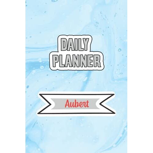 Daily Planner For Aubert | 6x9 Inches | 120 Pages: Daily Planner Paperback Without Date For Planning, Organize Plan With Specific Name