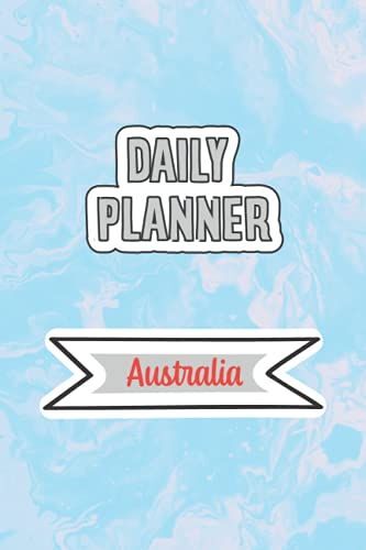 Daily Planner For Australia | 6x9 Inches | 120 Pages: Daily Planner Paperback Without Date For Planning, Organize Plan With Specific Name