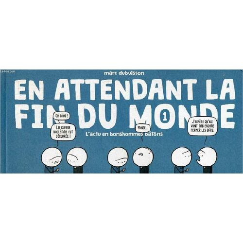 En Attendant La Fin Du Monde L Actu En Bonshommes Bâtons.