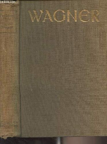 Richard Wagner, Sein Leben Und Schaffen