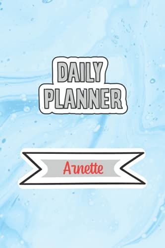 Daily Planner For Arnette | 6x9 Inches | 120 Pages: Daily Planner Paperback Without Date For Planning, Organize Plan With Specific Name