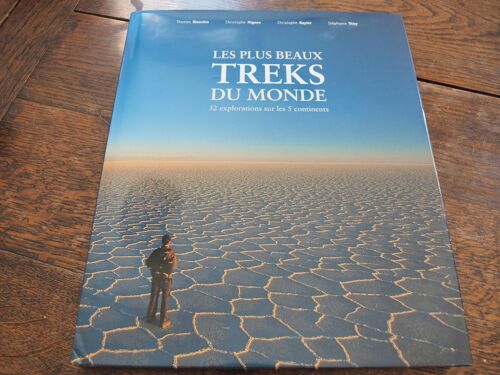 Les Plus Beaux Treks Du Monde (32 Explorations Sur Les 5 Continents)