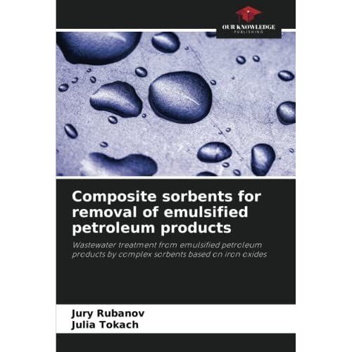 Composite Sorbents For Removal Of Emulsified Petroleum Products