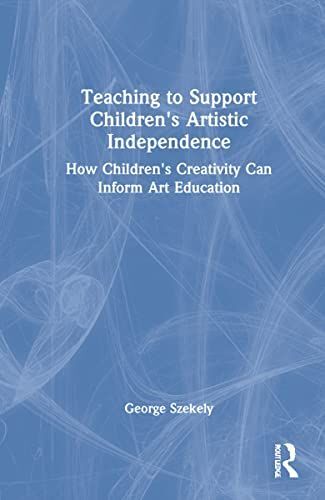 Teaching To Support Children's Artistic Independence