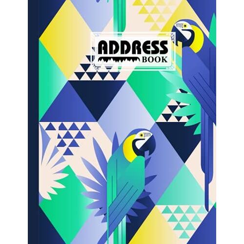 Address Book: Jungle Blue Parrots Cover Address Book Large Print, Record Birthday, Phone Number, Address, Email & Extra Notes | Size 8.5" X 11" By Rene Behrendt