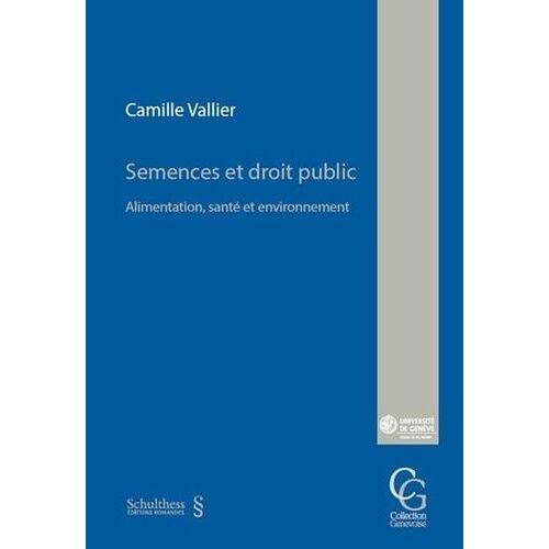 Semences Et Droit Public - Alimentation, Santé Et Environnement