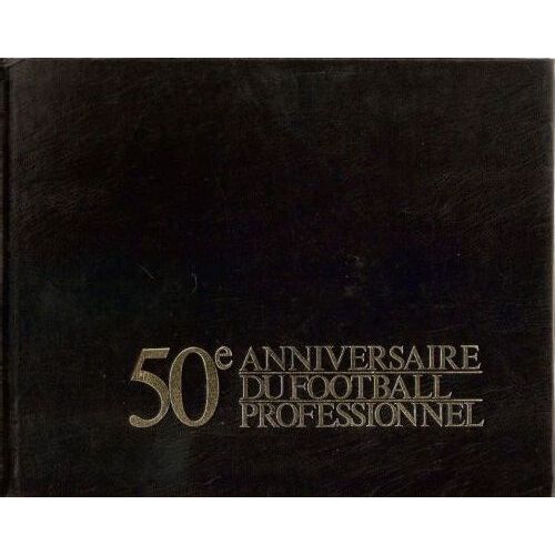 50eme Anniversaire Du Football Professionnel