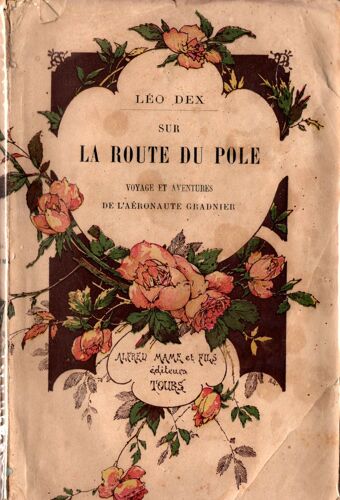 La Route Du Pole , Léo Dex, Voyage Et Aventures De L'aéronaute Gradnier