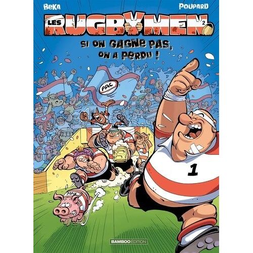 Les Rugbymen - Tome 2 - Si On Gagne Pas, On A Perdu !