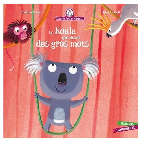 Mamie Poule Raconte - Tome 10 - Le Koala Qui Disait Des Gros Mots