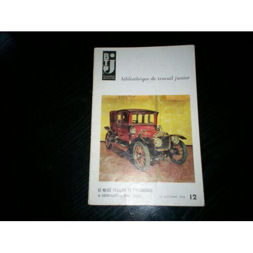 Btj - Bibliotheque De Travail Junior N°12 - Le Musee Francais De L'automobile De Rochetaillee-Sur-Saone
