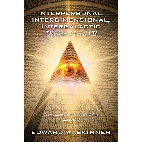 Interpersonal, Interdimensional, Intergalactic, Volumes Vi And Vii