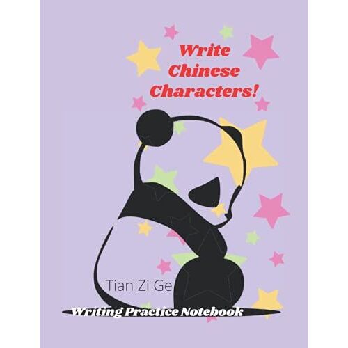 Write Chinese Characters!: Tian Zi Ge Chinese Writing Practice Notebook