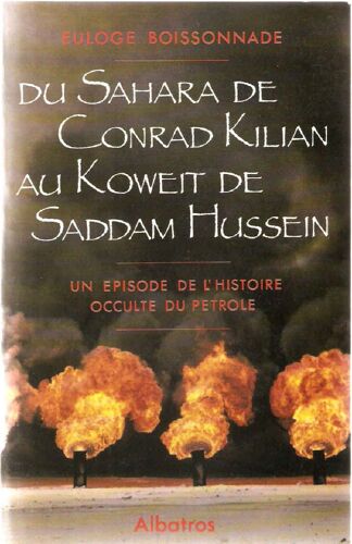 Du Sahara De Conrad Kilian Au Koweit De Saddam Hussein