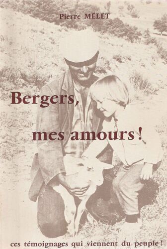 Bergers Mes Amours!Ces Témoignages Qui Viennent Du Peuple