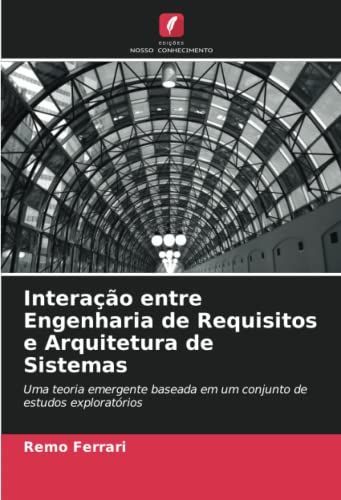 Interação Entre Engenharia De Requisitos E Arquitetura De Sistemas