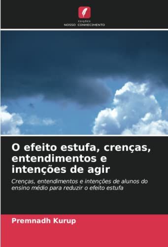 O Efeito Estufa, Crenças, Entendimentos E Intenções De Agir
