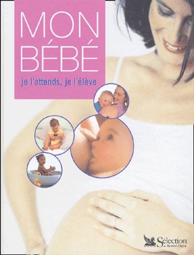 Mon Bébé - Je L'attends, Je L'élève