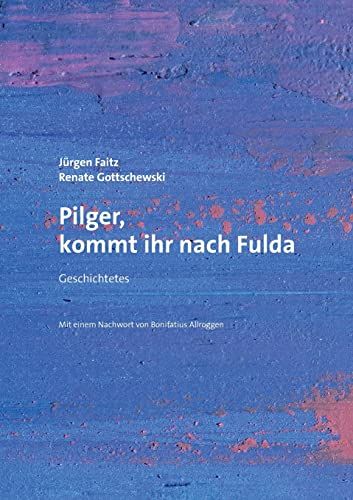 Pilger, Kommt Ihr Nach Fulda