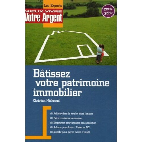 Bâtissez Votre Patrimoine Immobilier - Edition 2006-2007