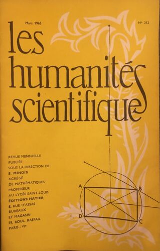Les Humanites Scientifiques, Revue Mensuelle 32e Annee Scolaire, N°312. Mars 1965, N°7. Sciences Au Baccalaureat. Mathematiques. Physique Et Chimie. - Serge Minois (Sous La Direction De)