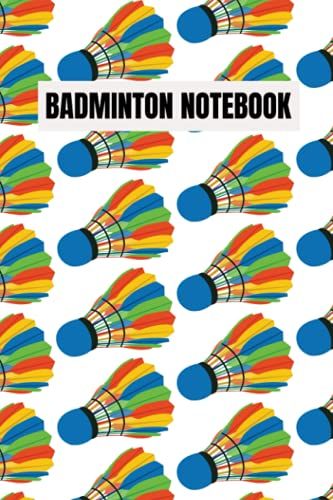 Badminton Notebook: Journal Design, 120 Pages 6 X 9 Inches Lover Of Funny Lined Notebook