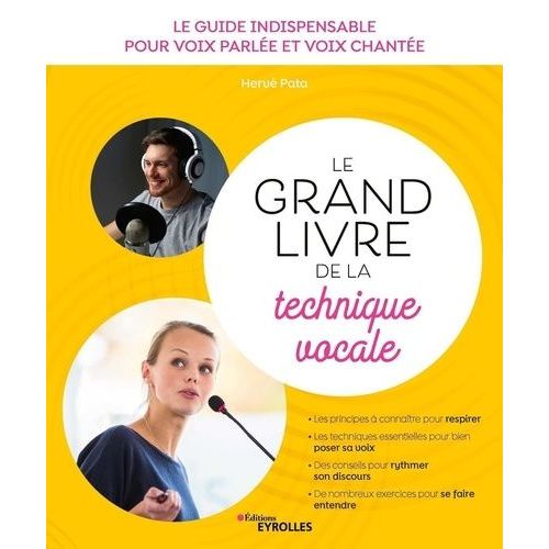 Le Grand Livre De La Technique Vocale - Voix Parlée Et Voix Chantée
