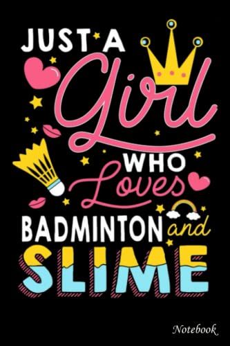 College Ruled Notebook, Just A Girl Who Loves Badminton And Smile: Writing Journal, Home School Supplies For College Students _ 6x9 In 114 Pages White Paper Blank Journal With Black Cover Perfect Size