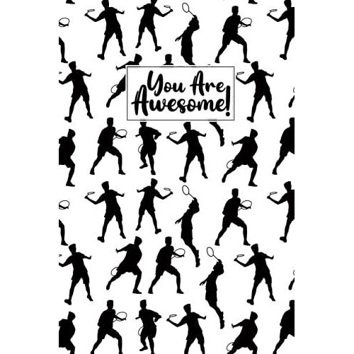You Are Awesome Badminton Composition Notebook: Badminton Lovers Blank Lined Journal Notebook For Men Women Girls And Kids Gifts